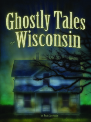 cover image of Ghostly Tales of Wisconsin